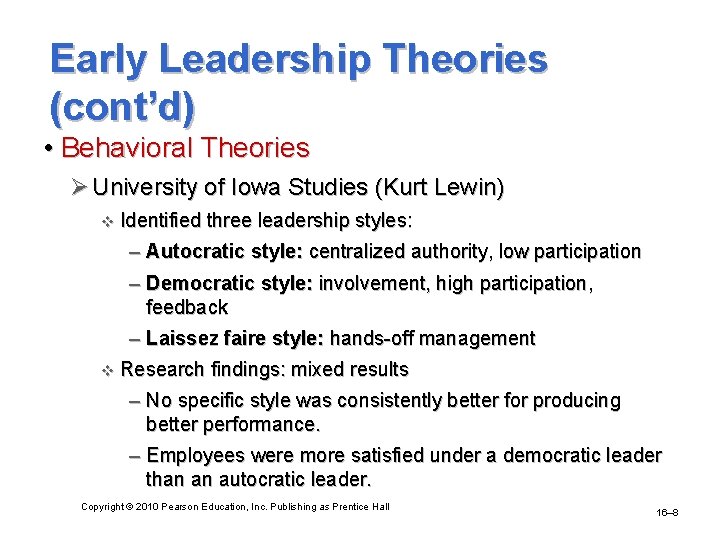 Early Leadership Theories (cont’d) • Behavioral Theories Ø University of Iowa Studies (Kurt Lewin)