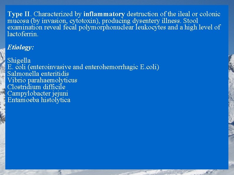 Type II. Characterized by inflammatory destruction of the ileal or colonic mucosa (by invasion,