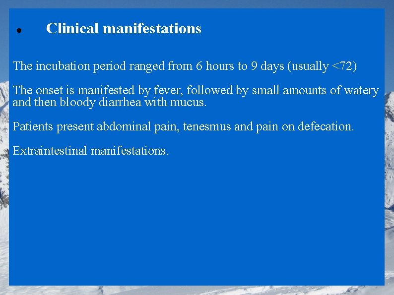  Clinical manifestations The incubation period ranged from 6 hours to 9 days (usually