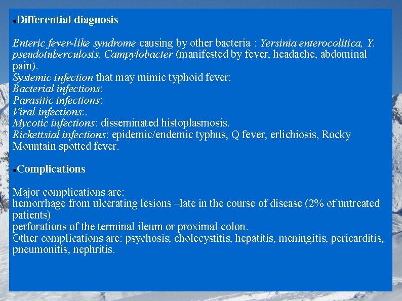 Differential diagnosis Enteric fever-like syndrome causing by other bacteria : Yersinia enterocolitica, Y. pseudotuberculosis,