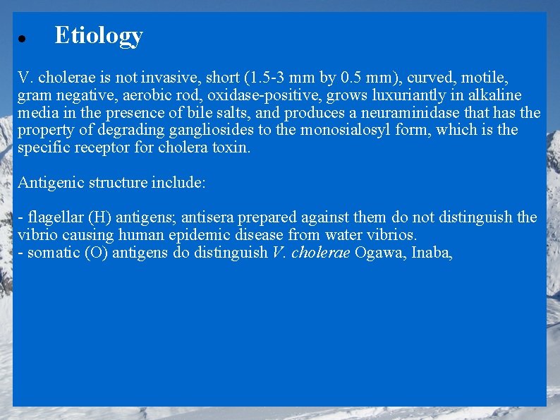  Etiology V. cholerae is not invasive, short (1. 5 -3 mm by 0.