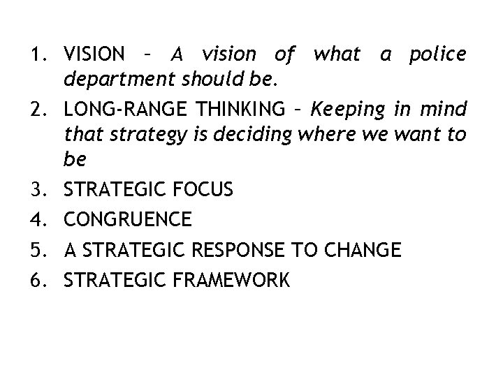 1. VISION – A vision of what a police department should be. 2. LONG-RANGE
