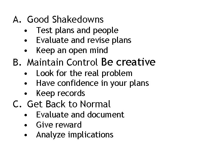 A. Good Shakedowns • Test plans and people • Evaluate and revise plans •