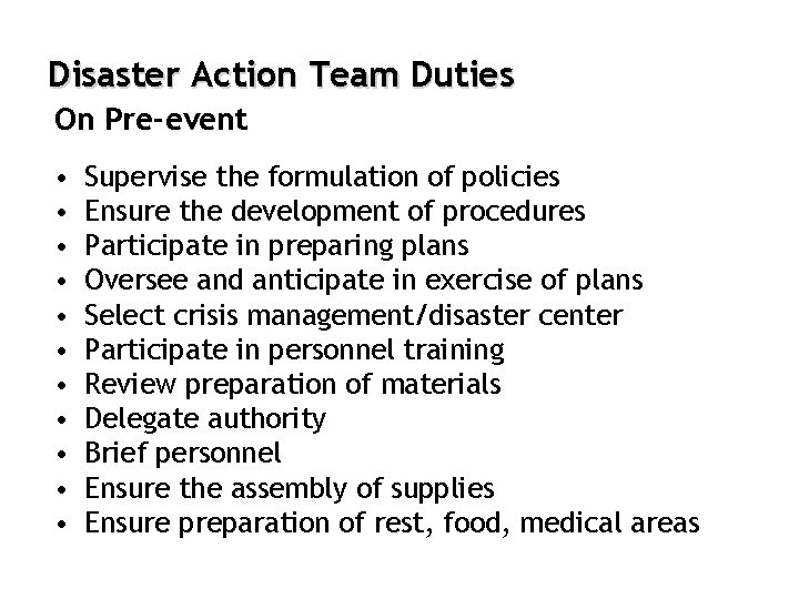 Disaster Action Team Duties On Pre-event • • • Supervise the formulation of policies