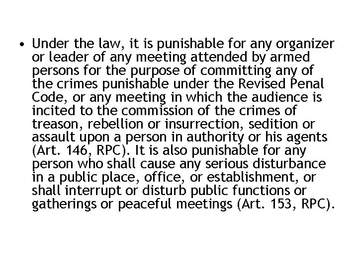  • Under the law, it is punishable for any organizer or leader of