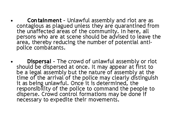  • Containment – Unlawful assembly and riot are as contagious as plagued unless