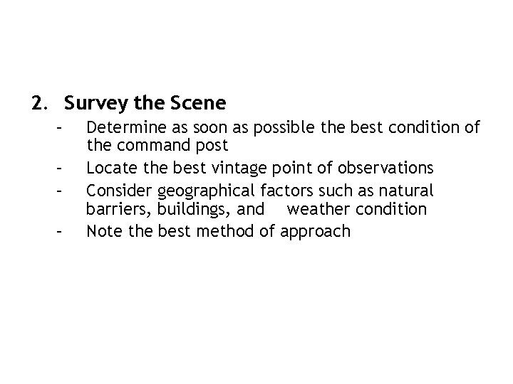 2. Survey the Scene – – Determine as soon as possible the best condition