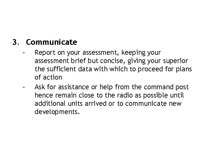 3. Communicate – – Report on your assessment, keeping your assessment brief but concise,