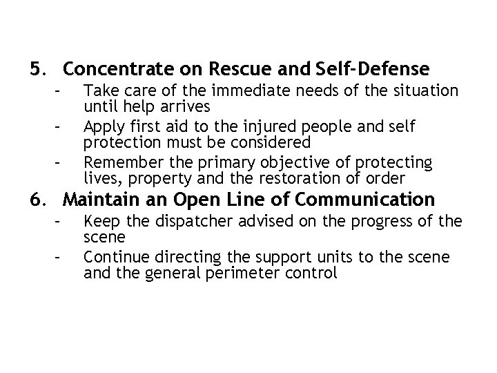 5. Concentrate on Rescue and Self-Defense – – – Take care of the immediate