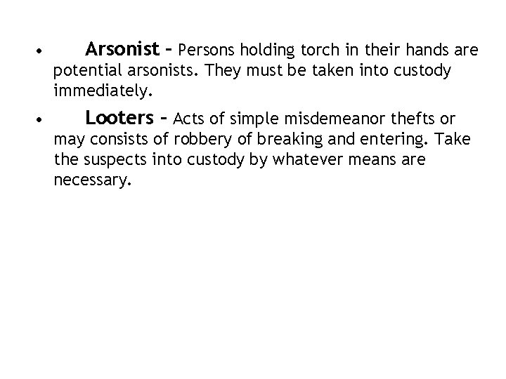  • Arsonist – Persons holding torch in their hands are potential arsonists. They
