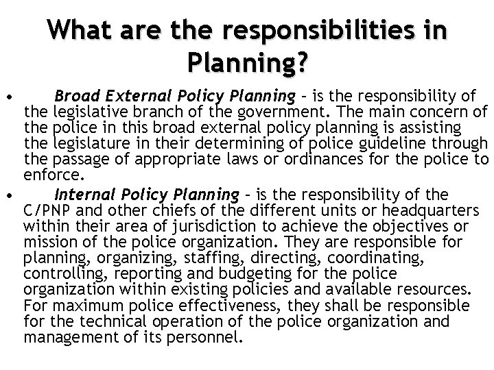 What are the responsibilities in Planning? • Broad External Policy Planning – is the