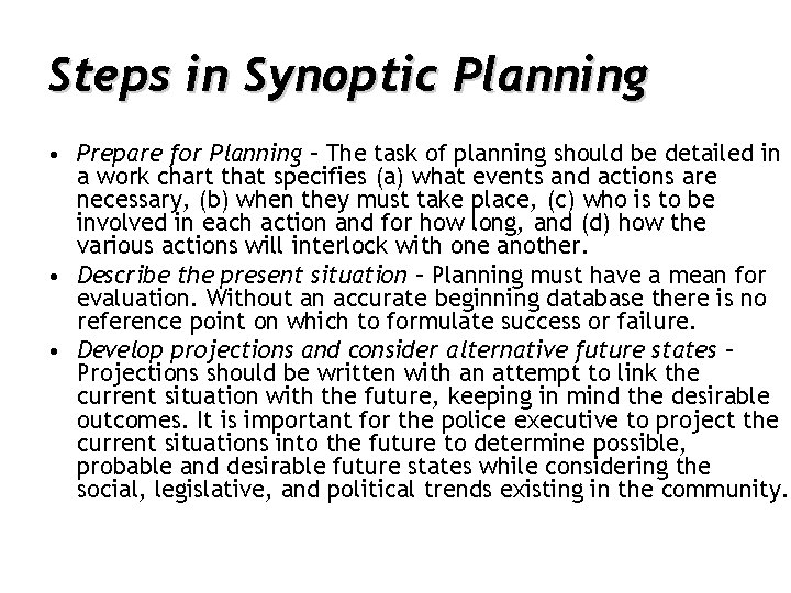 Steps in Synoptic Planning • Prepare for Planning – The task of planning should