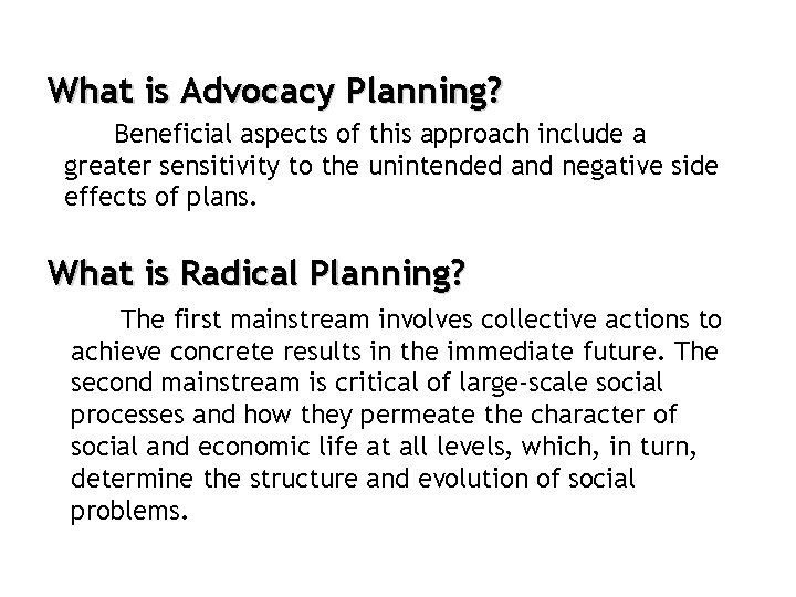 What is Advocacy Planning? Beneficial aspects of this approach include a greater sensitivity to