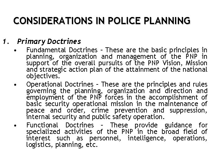 CONSIDERATIONS IN POLICE PLANNING 1. Primary Doctrines • • • Fundamental Doctrines – These