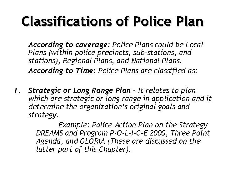 Classifications of Police Plan According to coverage: Police Plans could be Local Plans (within