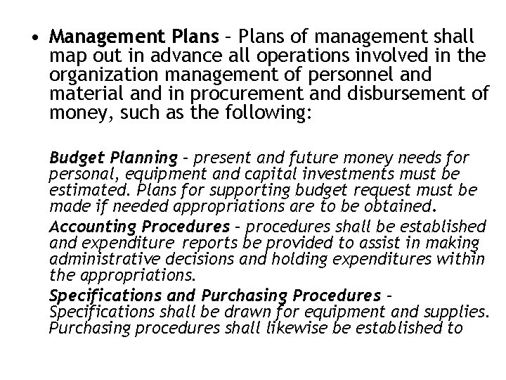  • Management Plans – Plans of management shall map out in advance all