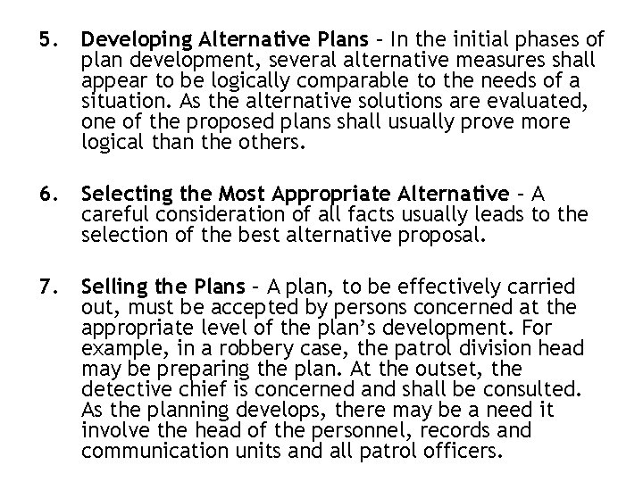 5. Developing Alternative Plans – In the initial phases of plan development, several alternative