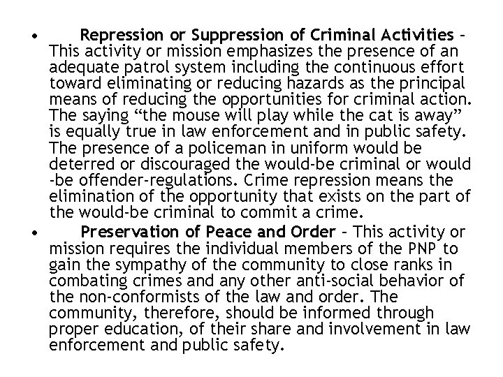  • Repression or Suppression of Criminal Activities – This activity or mission emphasizes