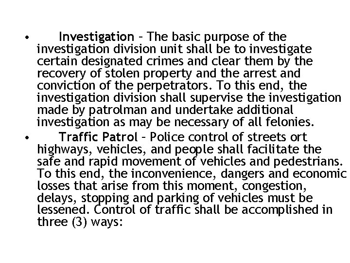  • Investigation – The basic purpose of the investigation division unit shall be