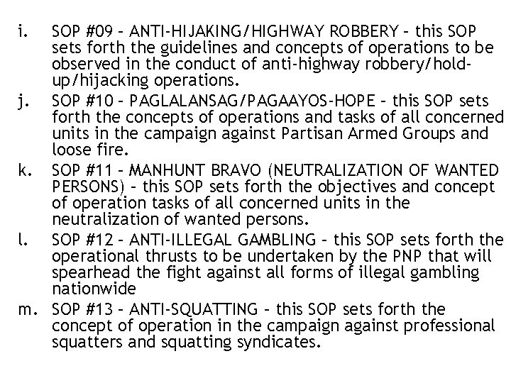 i. SOP #09 – ANTI-HIJAKING/HIGHWAY ROBBERY – this SOP sets forth the guidelines and