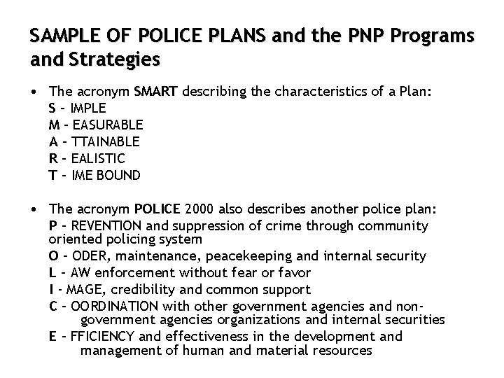 SAMPLE OF POLICE PLANS and the PNP Programs and Strategies • The acronym SMART