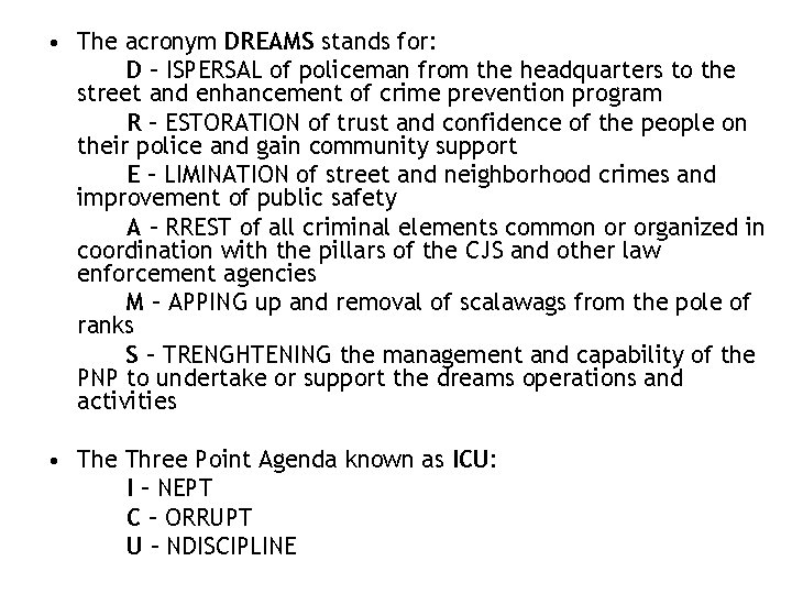  • The acronym DREAMS stands for: D – ISPERSAL of policeman from the