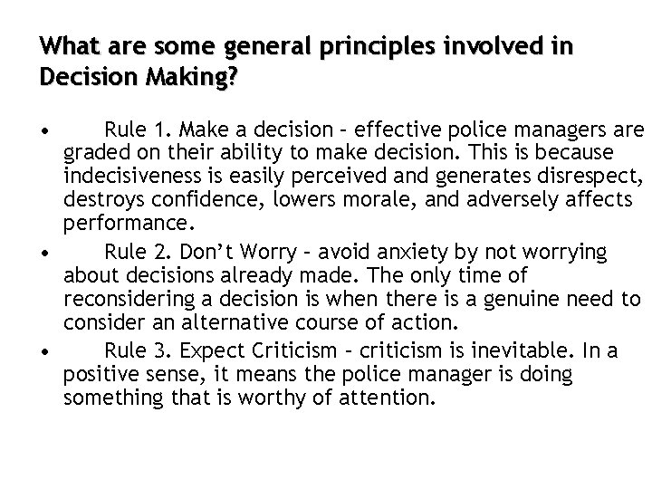 What are some general principles involved in Decision Making? • Rule 1. Make a