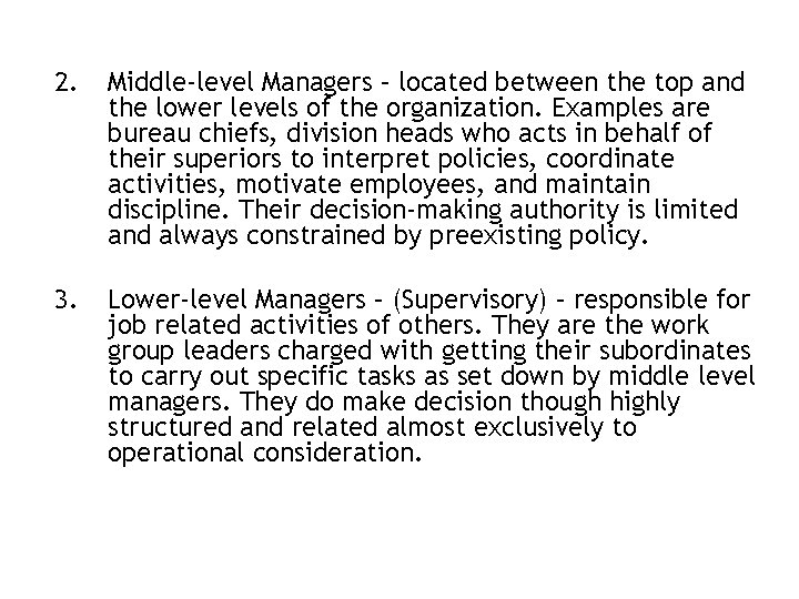 2. Middle-level Managers – located between the top and the lower levels of the