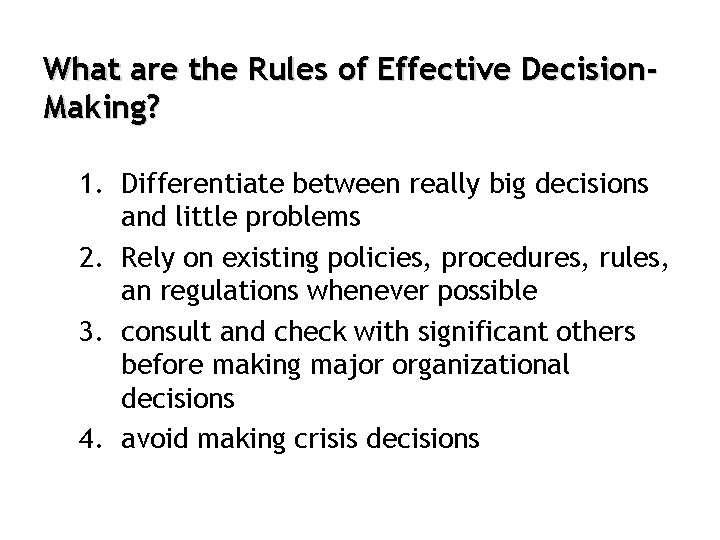What are the Rules of Effective Decision. Making? 1. Differentiate between really big decisions