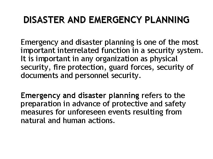 DISASTER AND EMERGENCY PLANNING Emergency and disaster planning is one of the most important