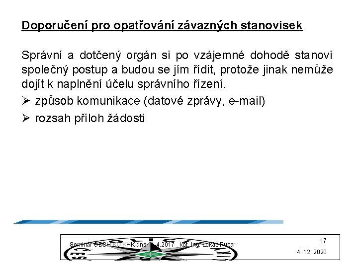 Doporučení pro opatřování závazných stanovisek Správní a dotčený orgán si po vzájemné dohodě stanoví