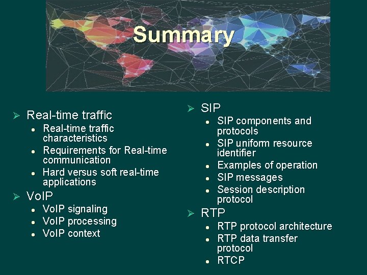 Summary Ø Real-time traffic l l l Ø Ø l Real-time traffic characteristics Requirements