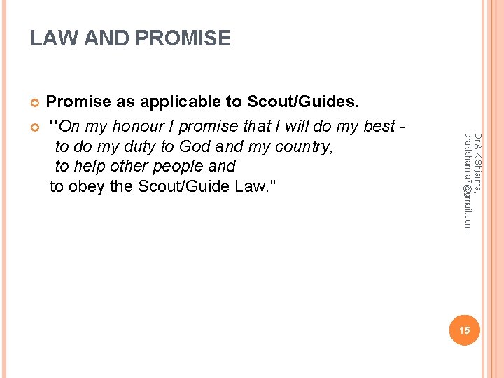 LAW AND PROMISE Promise as applicable to Scout/Guides. "On my honour I promise that