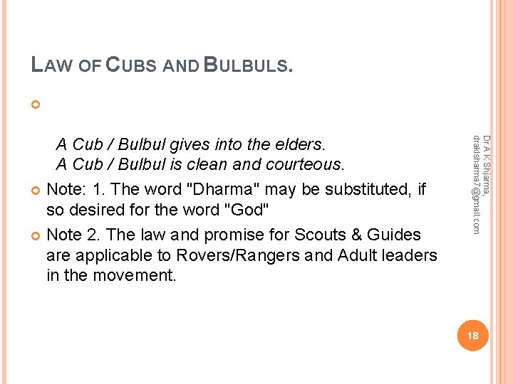 LAW OF CUBS AND BULBULS. Dr A K Shjarma, draklsharma 7@gmail. com A Cub