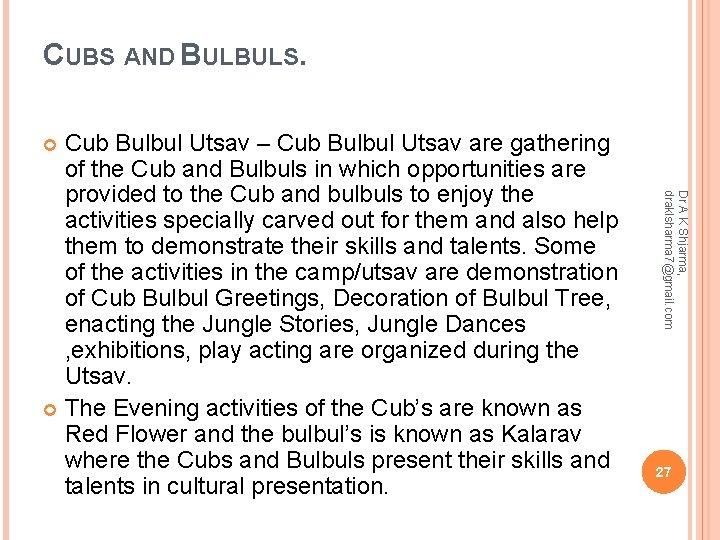 CUBS AND BULBULS. Cub Bulbul Utsav – Cub Bulbul Utsav are gathering of the