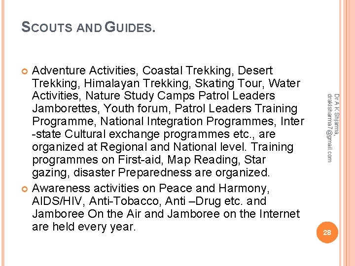 SCOUTS AND GUIDES. Adventure Activities, Coastal Trekking, Desert Trekking, Himalayan Trekking, Skating Tour, Water