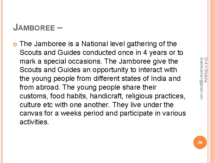 JAMBOREE – Dr A K Shjarma, draklsharma 7@gmail. com The Jamboree is a National