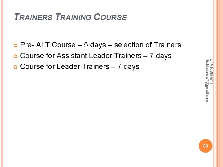 TRAINERS TRAINING COURSE Pre- ALT Course – 5 days – selection of Trainers Course