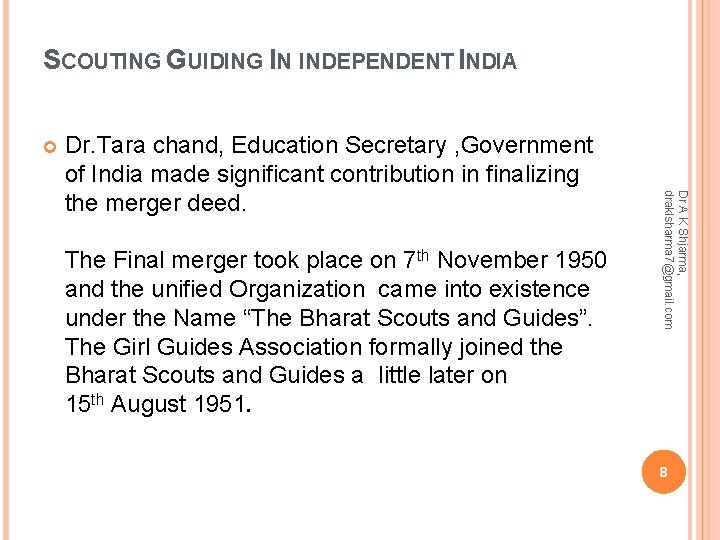 SCOUTING GUIDING IN INDEPENDENT INDIA The Final merger took place on 7 th November