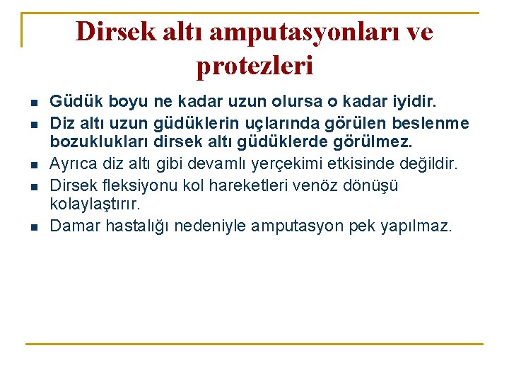 Dirsek altı amputasyonları ve protezleri n n n Güdük boyu ne kadar uzun olursa