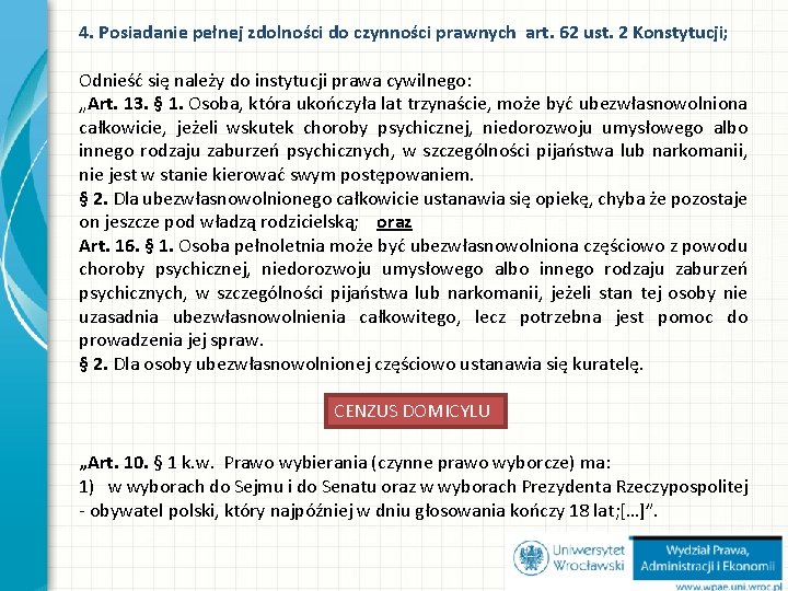 4. Posiadanie pełnej zdolności do czynności prawnych art. 62 ust. 2 Konstytucji; Odnieść się