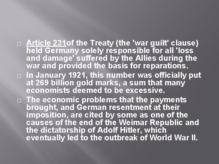 � � � Article 231 of the Treaty (the 'war guilt' clause) held Germany