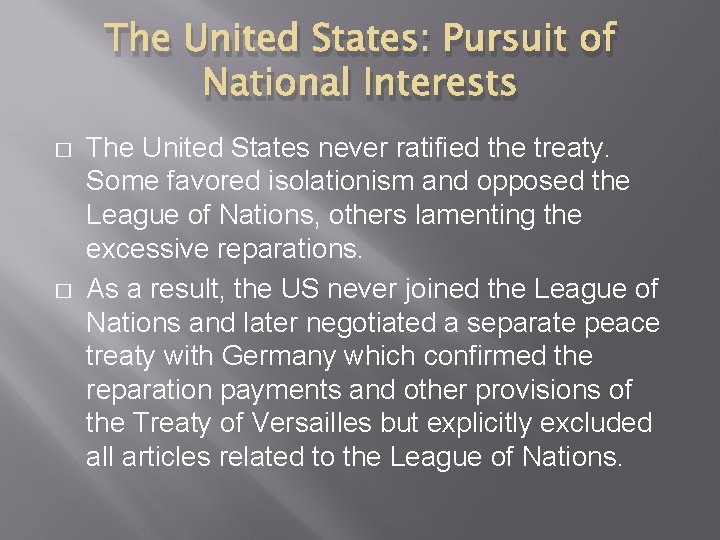 The United States: Pursuit of National Interests � � The United States never ratified