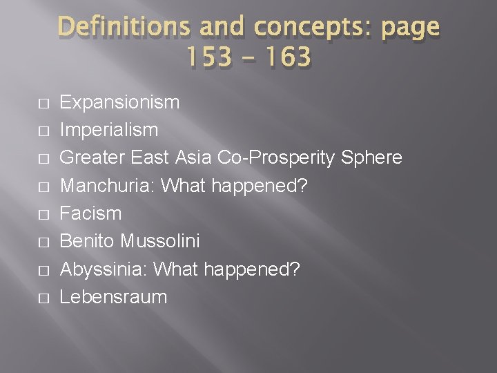 Definitions and concepts: page 153 - 163 � � � � Expansionism Imperialism Greater