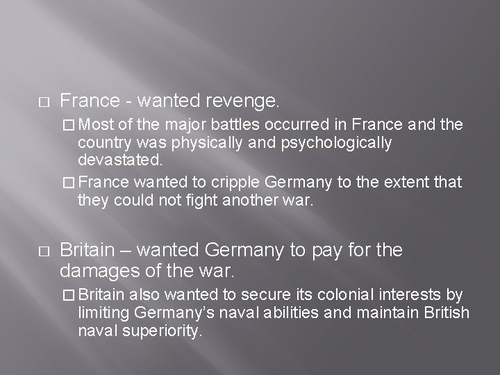 � France - wanted revenge. � Most of the major battles occurred in France