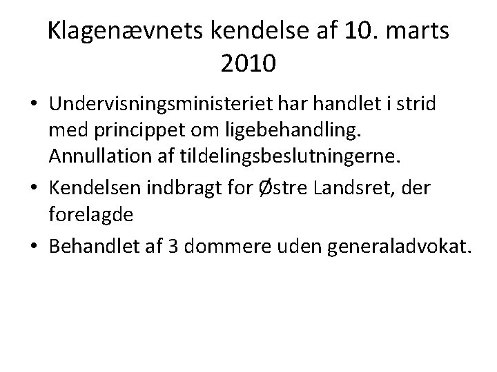 Klagenævnets kendelse af 10. marts 2010 • Undervisningsministeriet har handlet i strid med princippet