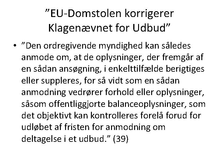 ”EU-Domstolen korrigerer Klagenævnet for Udbud” • ”Den ordregivende myndighed kan således anmode om, at