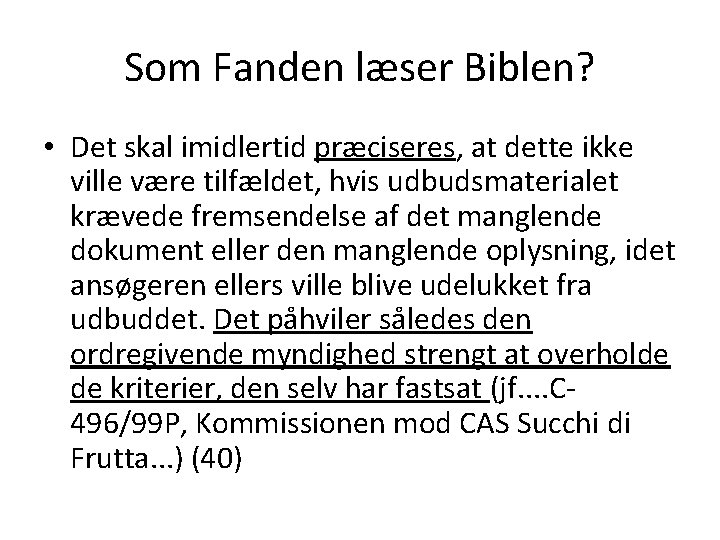 Som Fanden læser Biblen? • Det skal imidlertid præciseres, at dette ikke ville være