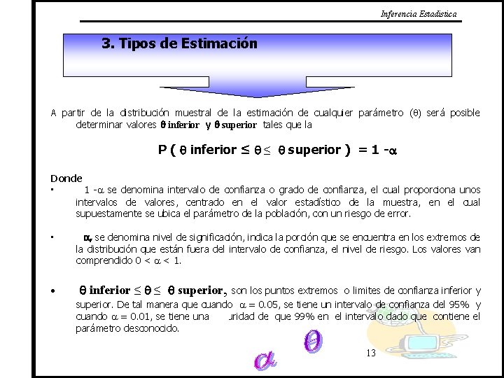 Inferencia Estadistica 3. Tipos de Estimación A partir de la distribución muestral de la