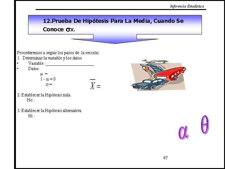 Inferencia Estadistica 12. Prueba De Hipótesis Para La Media, Cuando Se Conoce x. Procederemos